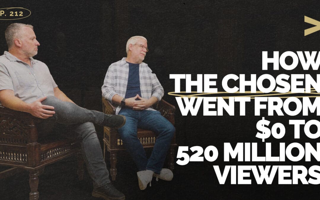 Episode 212 – How The Chosen Went From $0 to 520 Million Viewers | Chris & Chad