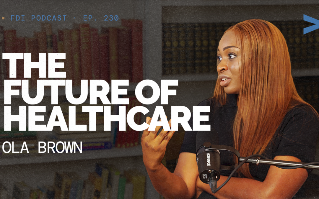 Episode 230 – Investing in African Healthcare & Fintech | Dr. Ola Brown